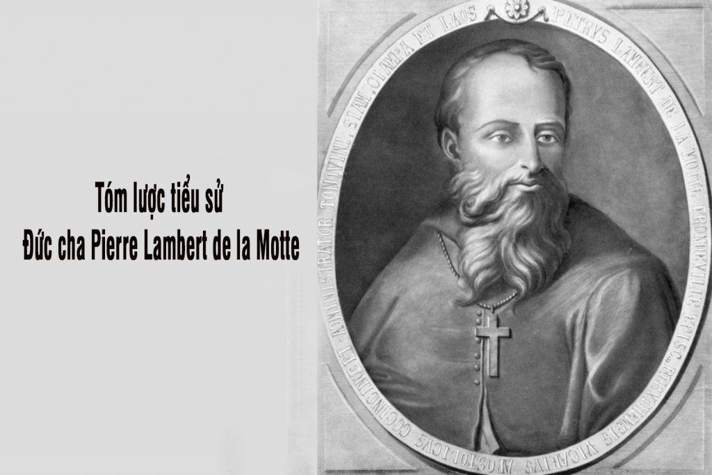 Tóm lược tiểu sử và sứ vụ Đức cha Pierre Lambert de la Motte