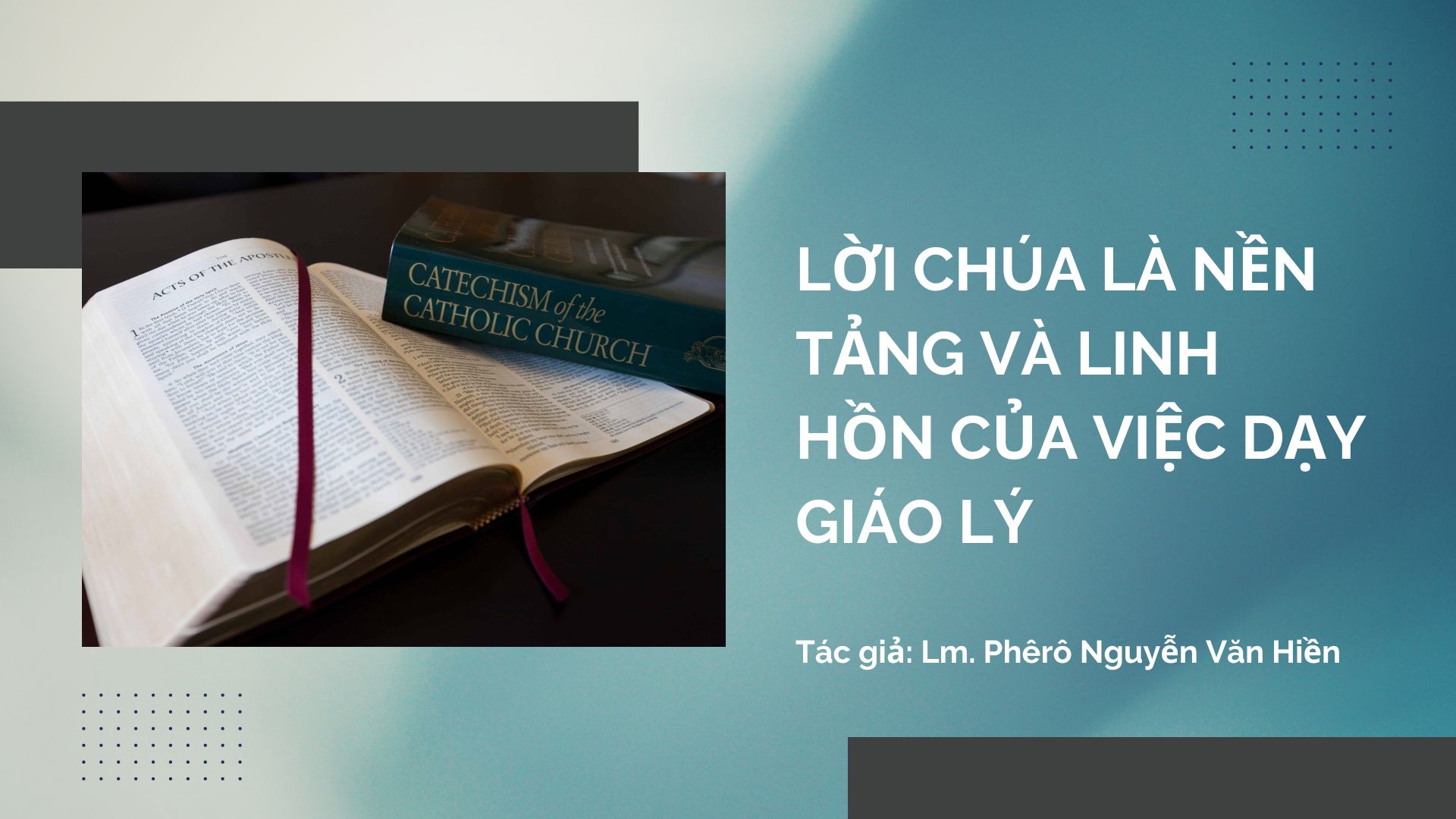 Lời Chúa là nền tảng và linh hồn của việc dạy Giáo lý