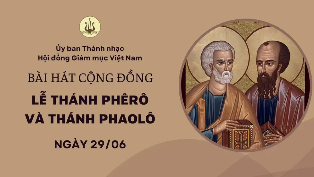 Bài hát cộng đồng lễ thánh Phê-rô và thánh Phao-lô - Ngày 29/06 Bài hát cộng đồng lễ thánh Phê-rô và thánh Phao-lô - Ngày 29/06