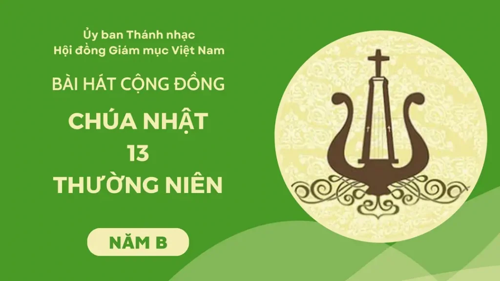 Bài hát cộng đồng Chúa nhật XIII thường niên - Năm B