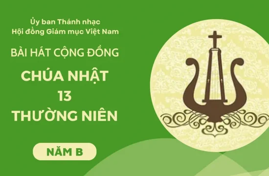 Bài hát cộng đồng Chúa nhật XIII thường niên - Năm B