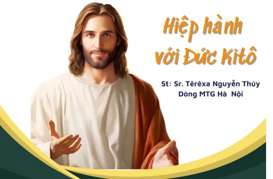 Hiệp hành với Đức Kitô - St: Sr. Têrêxa Nguyễn Thúy - Dòng MTG Hà Nội