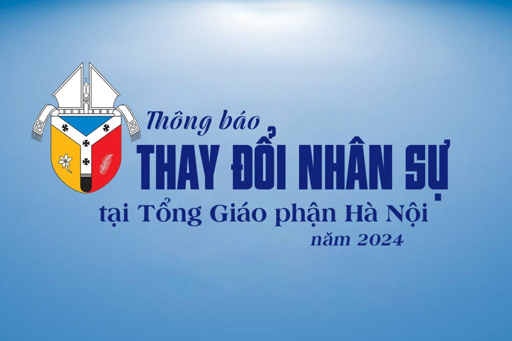 Thông báo: Thay đổi nhân sự tại Tổng Giáo phận Hà Nội năm 2024