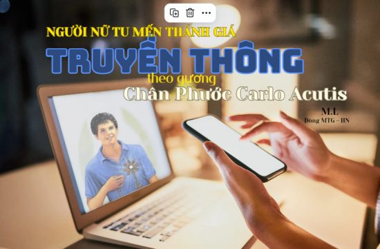 Người nữ tu Mến Thánh Giá: truyền thông theo gương Chân Phước Carlo Acutis