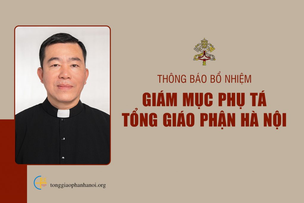 Thông báo: Bổ nhiệm Giám mục phụ tá Tổng Giáo phận Hà Nội