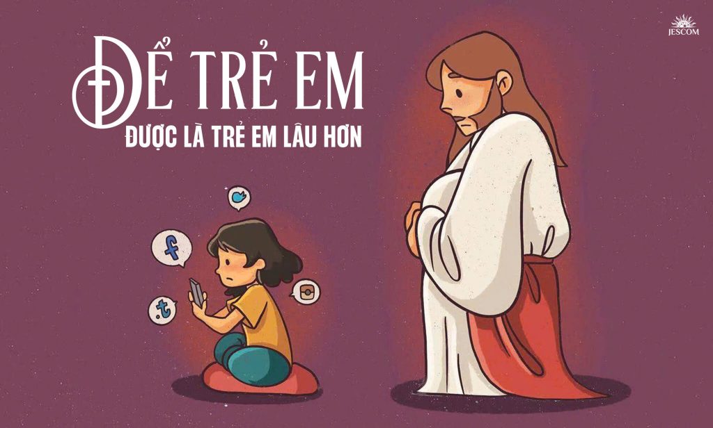 Để trẻ em được là trẻ em lâu hơn