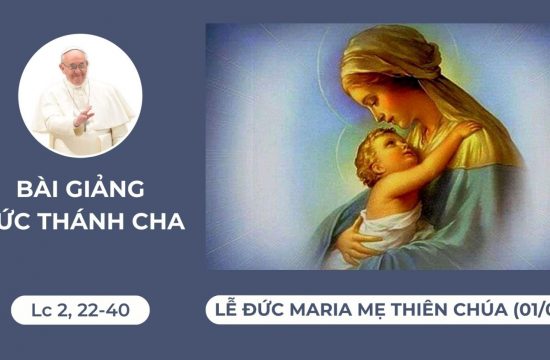 Bài giảng Đức Thánh Cha - Lễ Mẹ Thiên Chúa