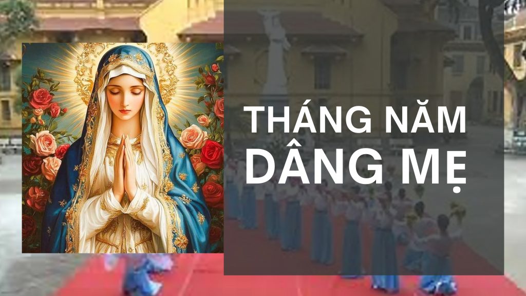 Tháng năm dâng Mẹ Tháng năm dâng Mẹ