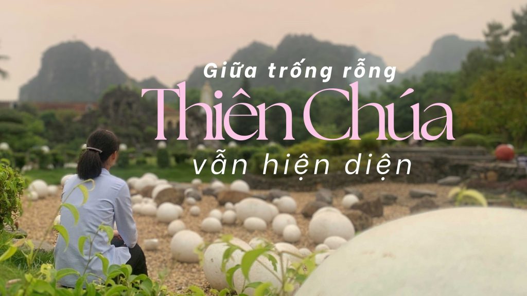 Giữa trống rỗng, Thiên Chúa vẫn hiện diện Giữa trống rỗng, Thiên Chúa vẫn hiện diện